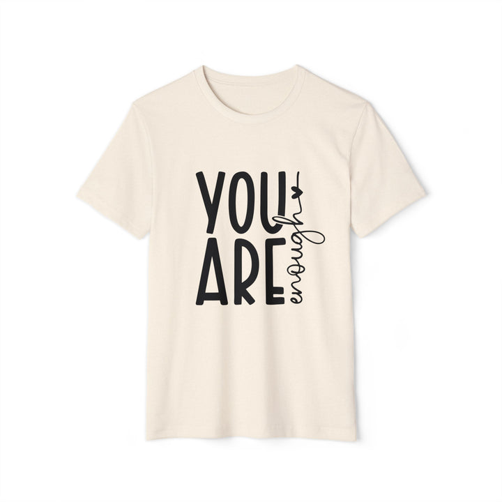 You Are Enough, Unisex Organic T-Shirt