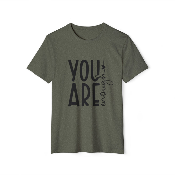 You Are Enough, Unisex Organic T-Shirt