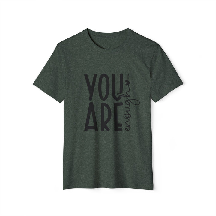 You Are Enough, Unisex Organic T-Shirt