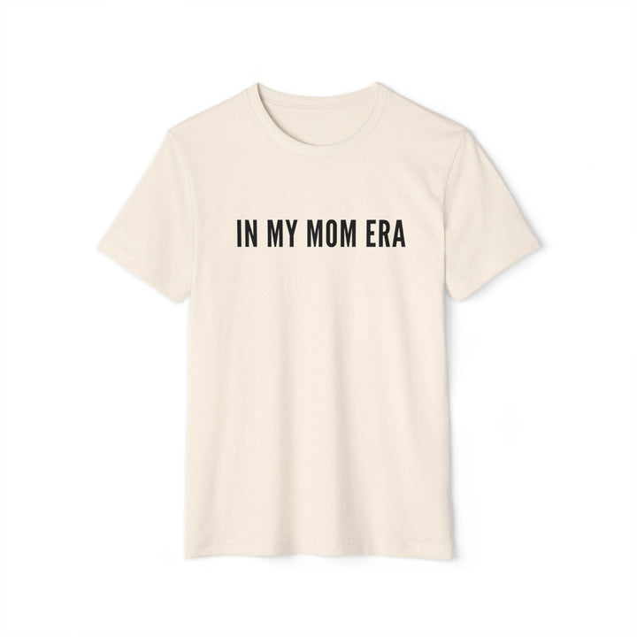 IN MY MOM ERA, Organic T-Shirt