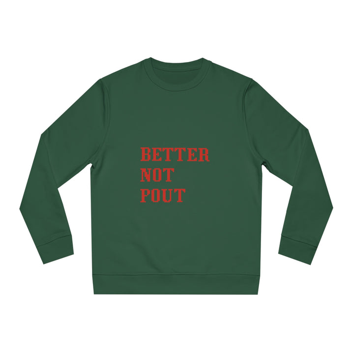 Organic Unisex Sweatshirt, Better not pout